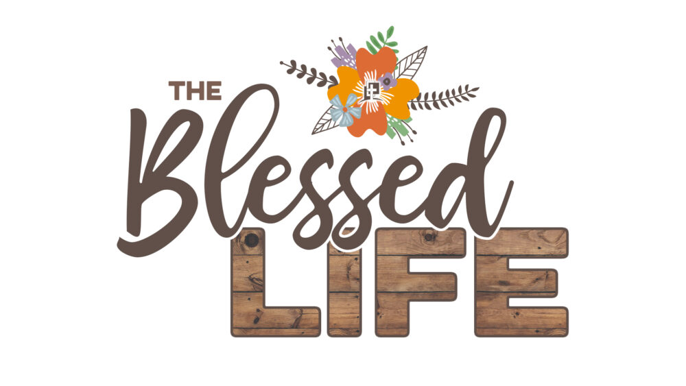 The Blessed Life