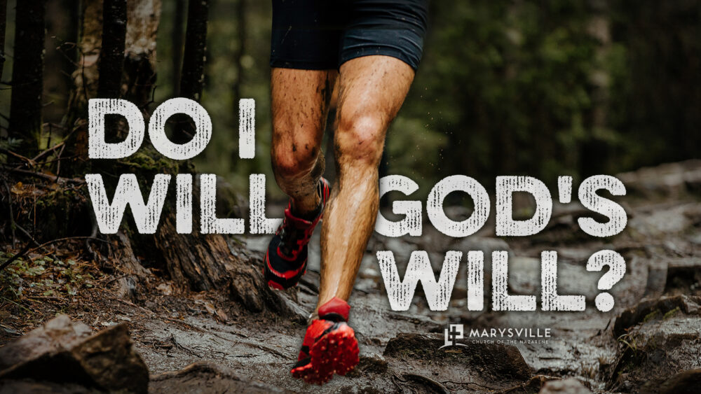 Do I Will God\'s Will?